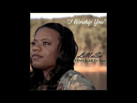 I Worship You - LeNaSa aka Lady Harmony