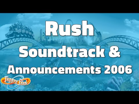 Thorpe Park - Rush Soundtrack & Announcements (2006)