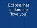 Eclipse-That Makes Me (love you) 