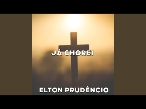 Elton Prudêncio (Já Chorei)