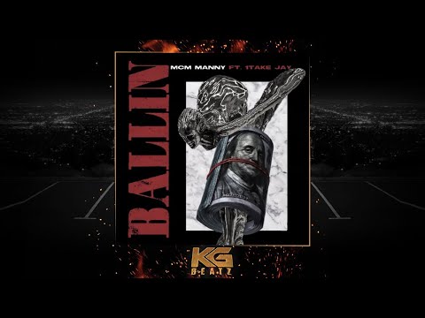 MCM Manny ft. 1TakeJay - Ballin [Prod. By S.Prod] [New 2018]