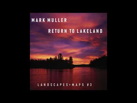 Mark Muller - Return to Lakeland (FULL ALBUM)