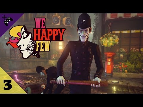 We Happy Few Gameplay Walkthrough Part 3 Band of Brothers