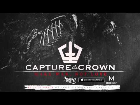 Capture the Crown - Make War, Not Love