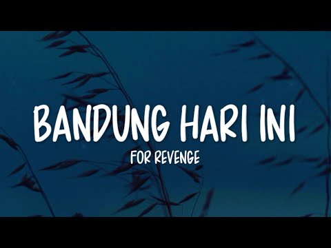 For Revenge - Bandung Hari Ini (Lirik Lagu)