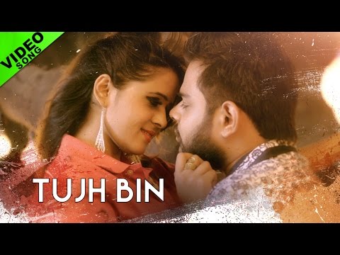 Tujh Bin — watch video