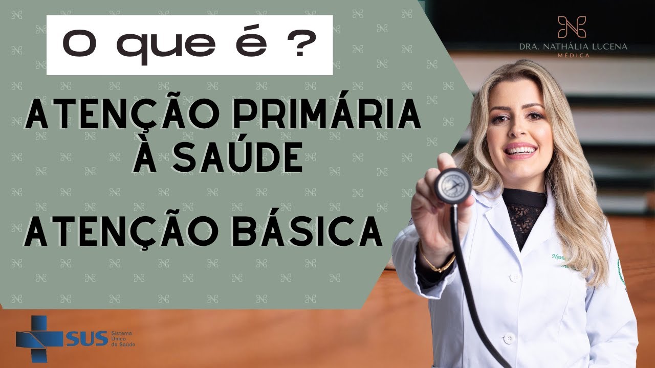 O que é Atenção Básica Atenção Primária à Saúde