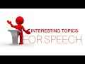 Top 10 Interesting Topics | English Speech | Easy and Interesting