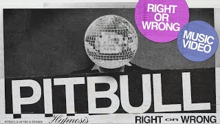 Pitbull x AYYBO x ero808 - RIGHT OR WRONG (HYPNOSIS) (Official Video)