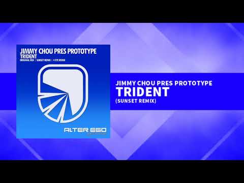 Jimmy Chou pres Prototype - Trident (Sunset Remix) [Trance]