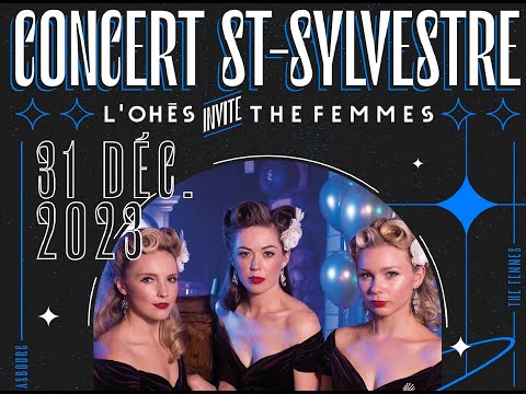 OHES - THE FEMMES - Une St-Sylvestre 2023 pétillante ?