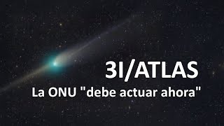 3i/ATLAS: La ONU debe actuar