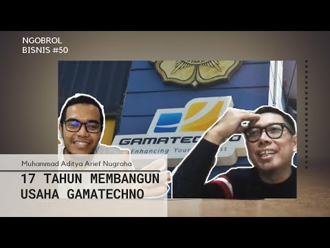 Ngobrol Bisnis #50 - Perjalanan 17 Tahun Membangun Perusahaan IT w/ Muhammad Aditya (Gamatechno)