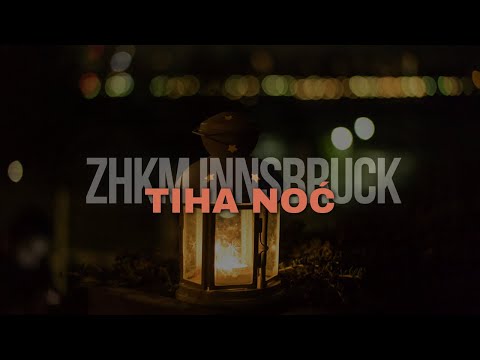 Tiha Noć - ZHKM Innsbruck