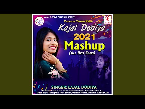 Kajal Dodiya - Mashup 2021 - Full Track