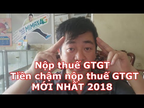 Nộp thuế GTGT và tiền chậm nộp thuế GTGT trên web mới 2018