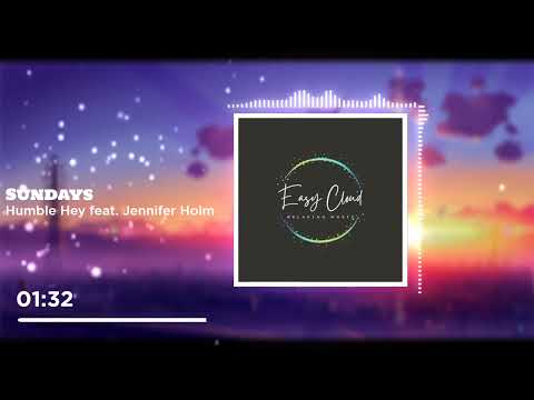 Humble Hey feat Jennifer Holm - Sundays