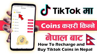 नेपाल बाट TikTok Coins कसरी किन्ने How To Recharge And Buy TikTok Coins In Nepal Video Tutorial