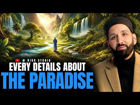Every Details About Jannah (Paradise) - A Beautiful Journey Through Jannah - Dr. Omar Suleiman