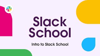 Slack School | Intro to Slack School