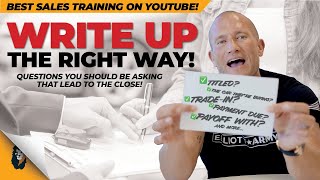 Car Sales Training // The Right Way to Write Up Customers // Andy Elliott