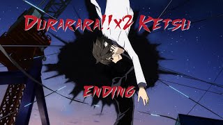 Durarara!!x2 Ketsu ENDING   Joker ni Yoroshiku by Penguin Research eng sub