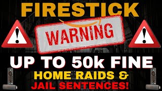 ⚠️50K FINE and a JAIL SENTENCE for STREAMING on a FIRESTICK in 2024!