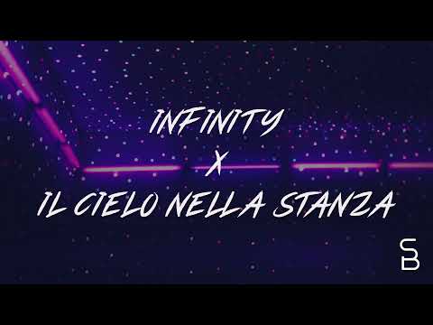 Infinity x Il Cielo Nella Stanza (Samuele Brignoccolo Mashup)