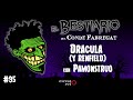 Episodio 95 Drácula Y Renfield Con Pamonstruo