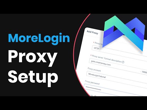How To Add Proxy In MoreLogin | Proxy Integration Tutorial (Updated Video Available)