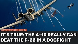 It's TRUE: A-10s CAN BEAT F-22's in air combat. Here's why.