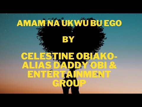 Old Skool Highlife Song- "Amam Na Ukwu Bu Ego" By Celestine Obiako-Alias Daddy Obi
