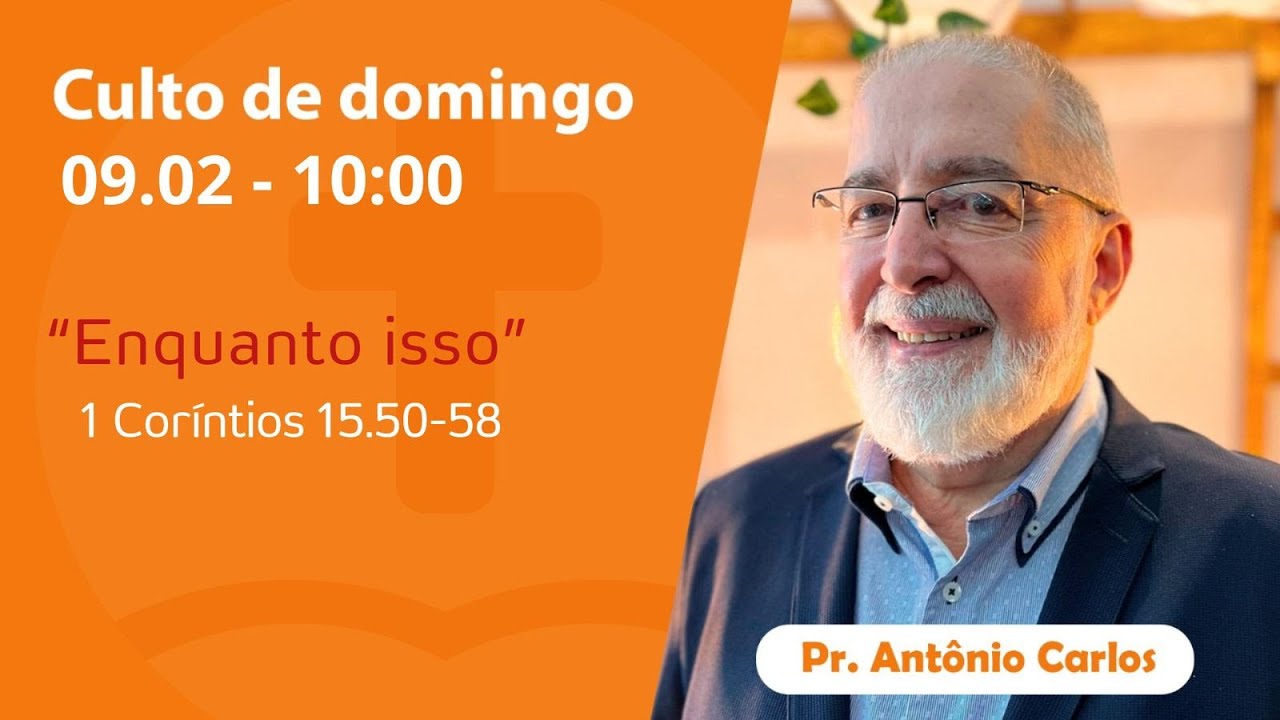 "Enquanto isso" - 1 Coríntios 15.50-58