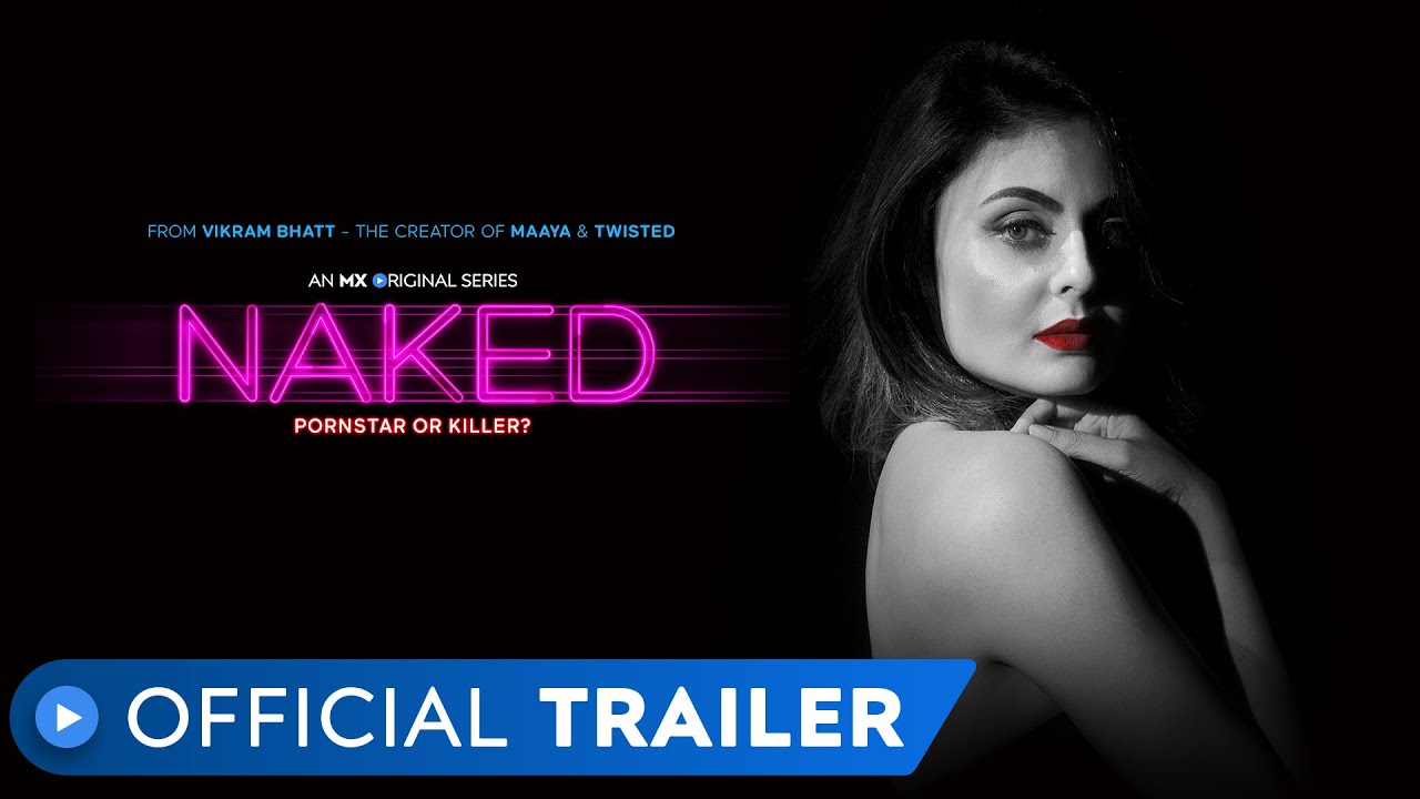 Naked | Official Trailer | Vikram Bhatt | MX Original Series | MX Player