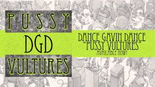 Dance Gavin Dance - Pussy Vultures