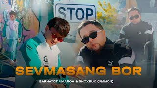 Shohrux (Ummon) & Barhayot Umarov - Sevmasang