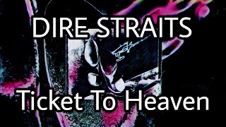 DIRE STRAITS - Ticket To Heaven (Lyric Video)