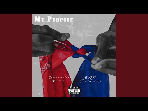 My Purpose (feat. EBK Tae Savage)