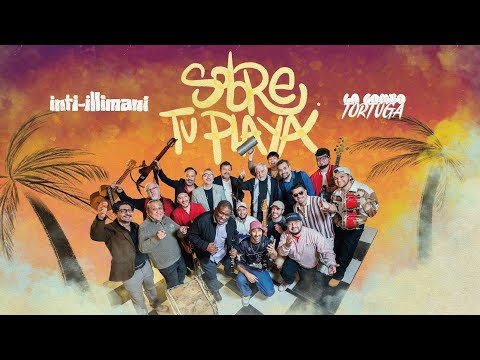 Inti Illimani Ft. La Combo Tortuga - Sobre tu playa