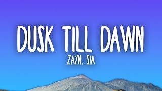 ZAYN &amp; Sia - Dusk Till Dawn