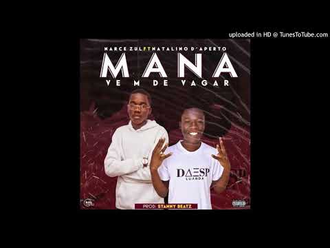 Narce Zul Feat Natalino D'Aperto - Mana Vem Devagar [ Prod : Stanny Beatz ]