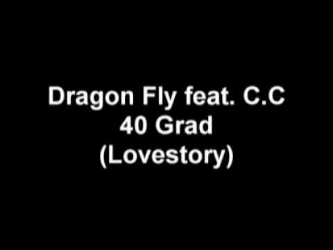 Dragon Fly feat C.C - 40 Grad (Lovestory)