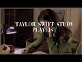Taylor Swift Study Playlist