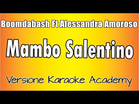 Boomdabash Ft Alessandra Amoroso - Mambo Salentino (Versione Karaoke Academy Italia)