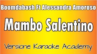 Boomdabash Ft Alessandra Amoroso - Mambo Salentino (Versione Karaoke Academy Italia) Boomdabash Ft Alessandra Amoroso - Mambo Salentino (Versione Karaoke Academy Italia)