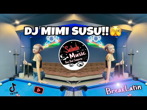 SABAH MUSIC - DJ MIMI SUSU YANG VIRAL!(BREAKLATIN)