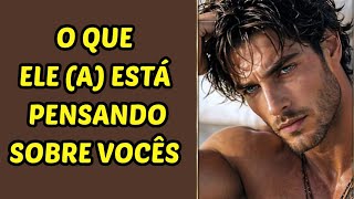 🔮 O que ele (a) pensa sobre nós?