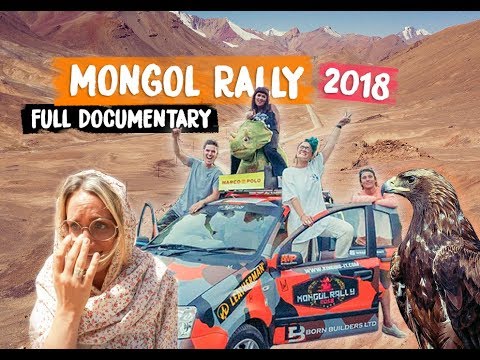 THE MONGOL RALLY 2018 - FULL DOCUMENTARY!