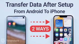 How to Transfer Data from Android to iPhone After Setup?  [2 Free Ways]