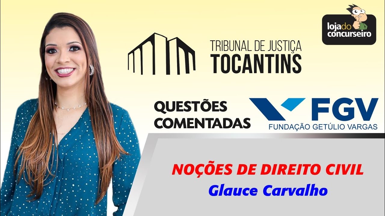 TJ-TO - Questões FGV - Noções de Direito Civil - Glauce Carvalho
